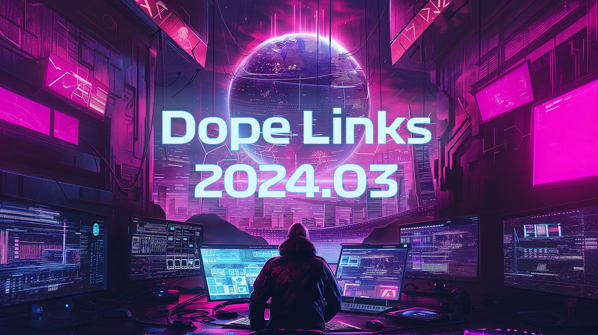 Dope Links 2024.03
