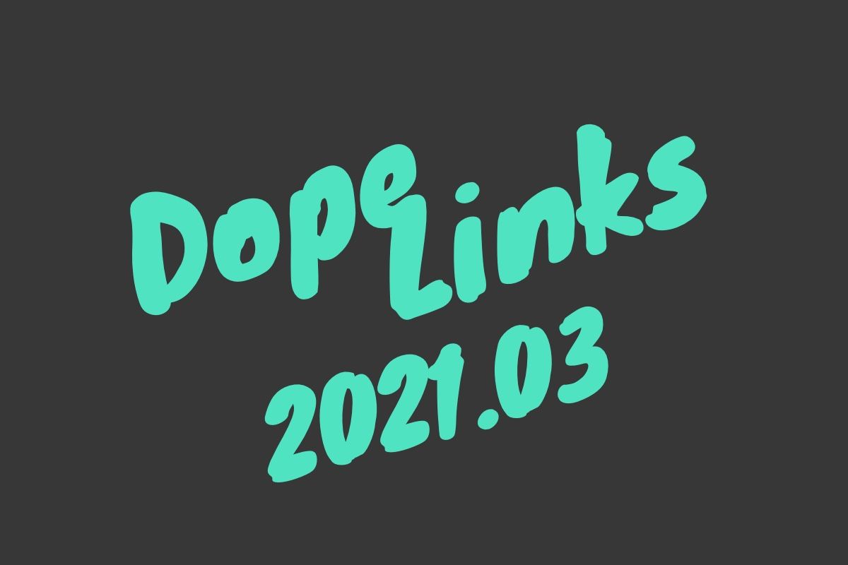 Dope Links 2021.03