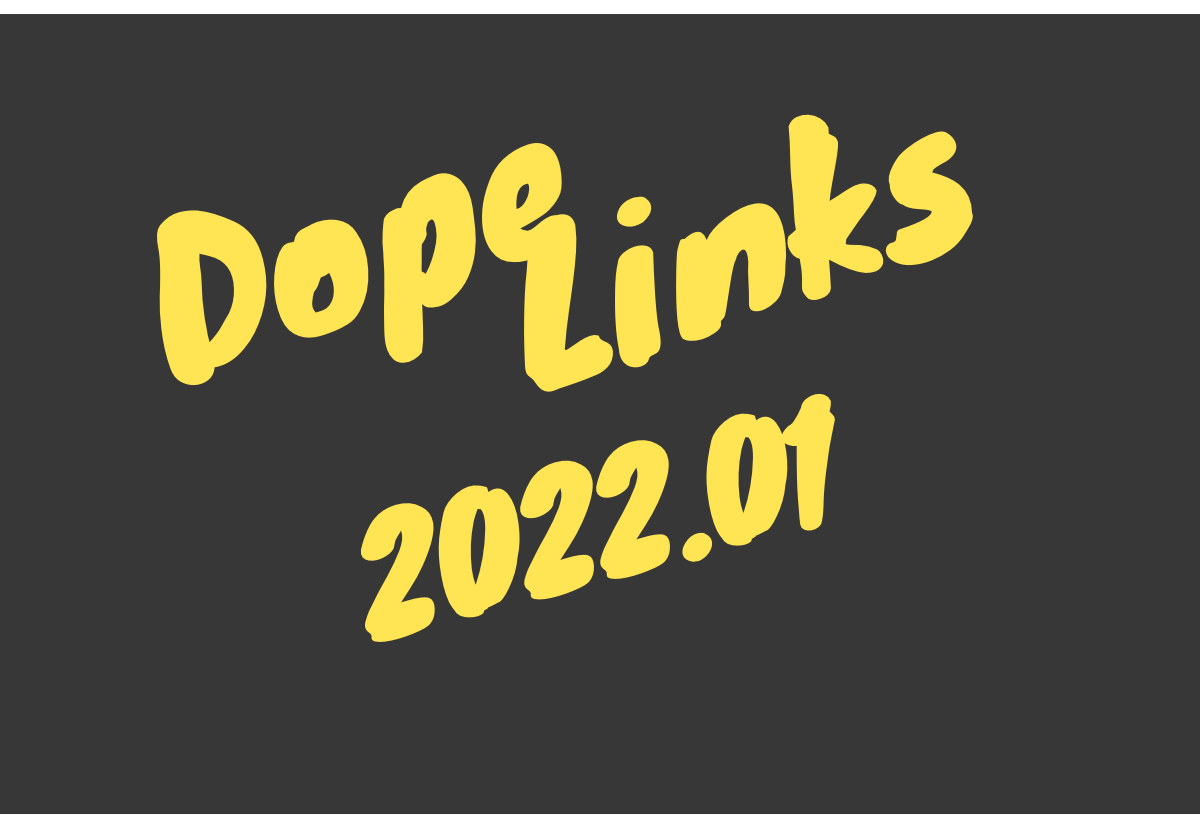 Dope Links 2022.01