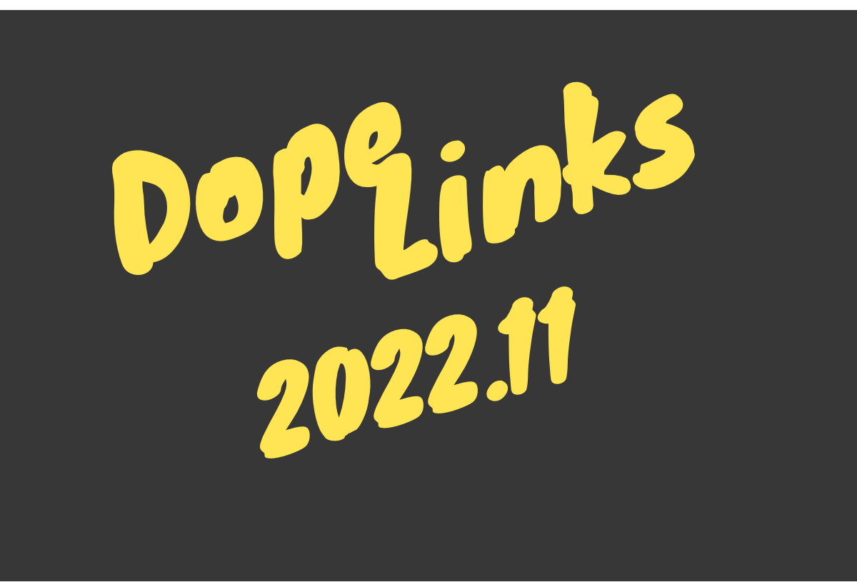 Dope Links 2022.11
