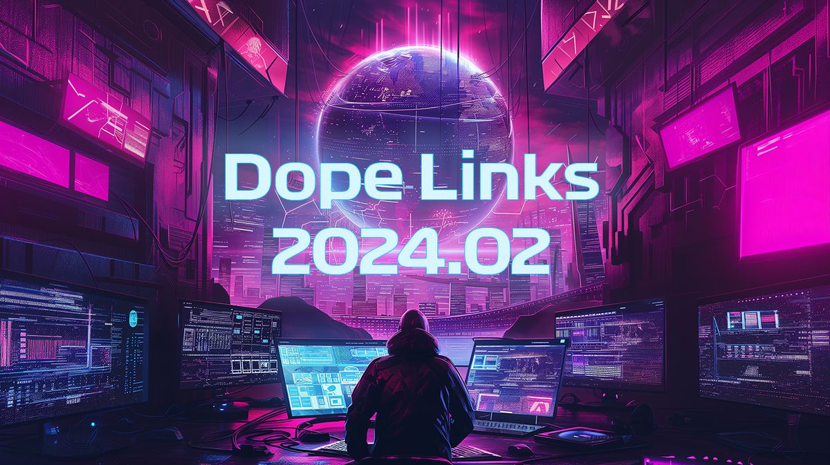 Dope Links 2024.02