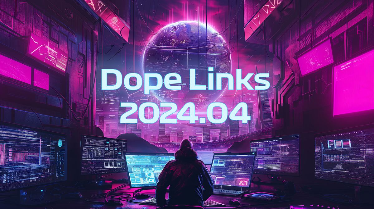 Dope Links 2024.04