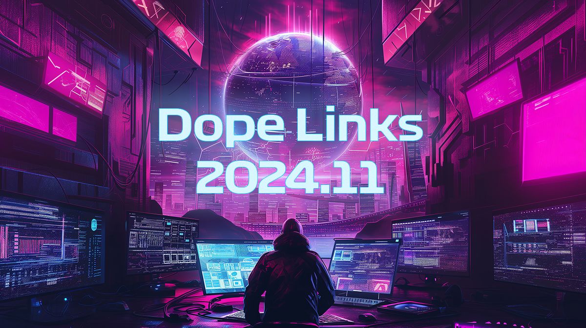 Dope Links 2024.11