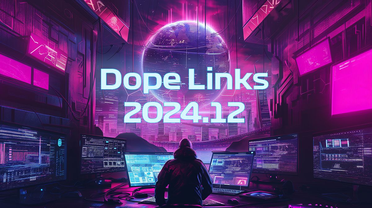 Dope Links 2024.12